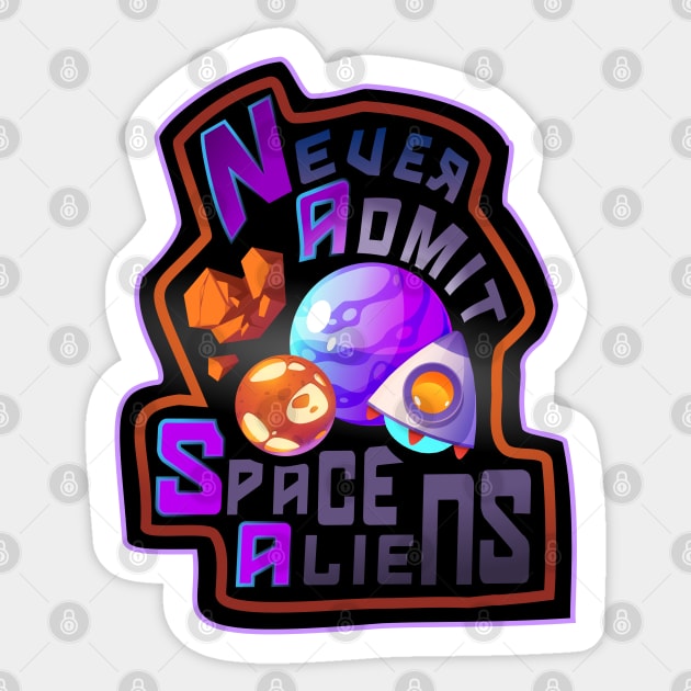 N.A.S.A - Never Admit Space Aliens! Sticker by BeaverDesigns7